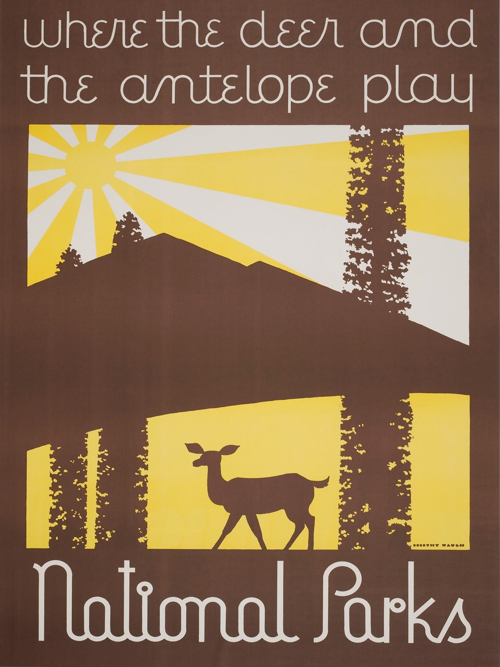 Brown, yellow, and white poster featuring a deer, trees, lake, mountain, and sun. "Where the deer and the antelope play" is above the image and "national parks" below it.