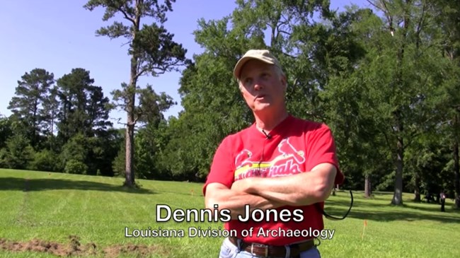 Dennis Jones, Louisiana Division of Archaeology Dennis Jones, Louisiana Division of Archaeology