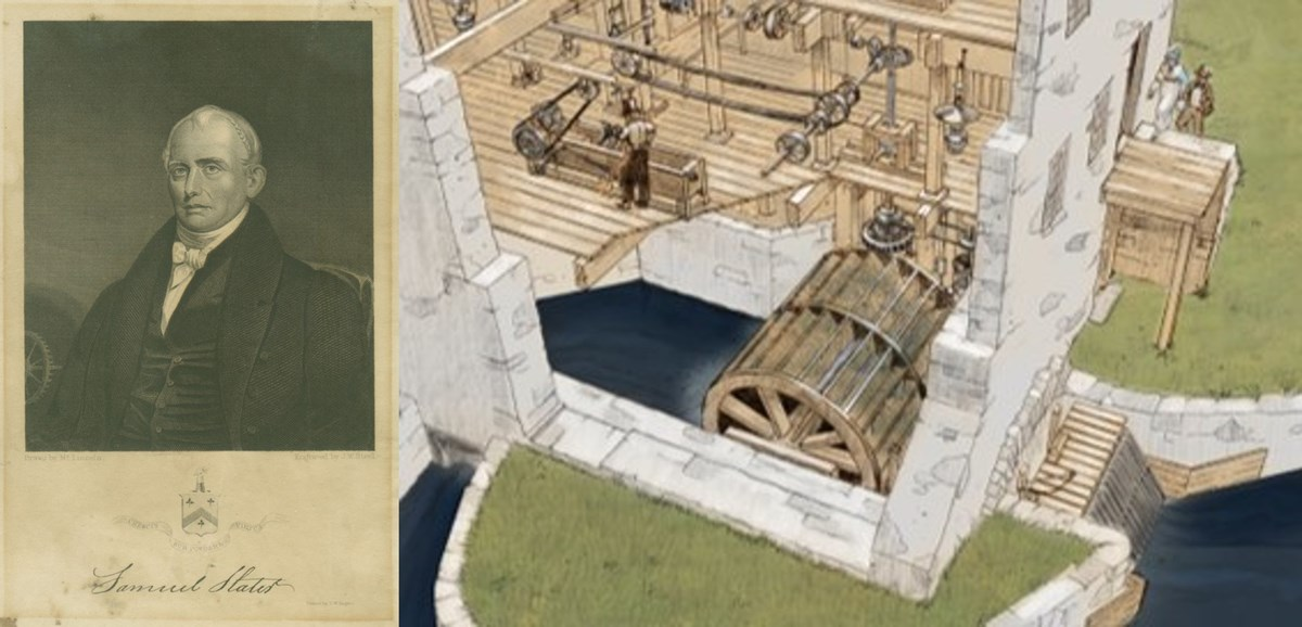 Slater and water-powered mill Black and white portrait of older eighteenth-century man with white hair (left); diagram of water-powered mill with wooden water wheel