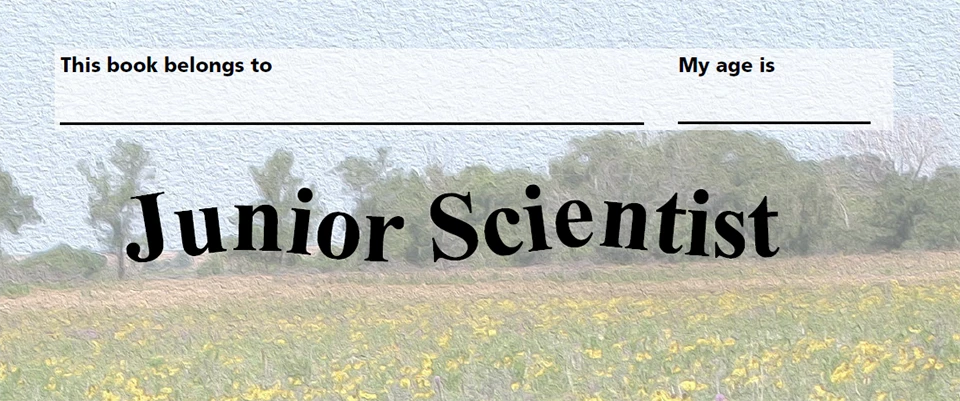 Junior Scientist booklet A flowering prairie on the cover of a Heartland Network Junior Scientist booklet that has a place to write name and age.