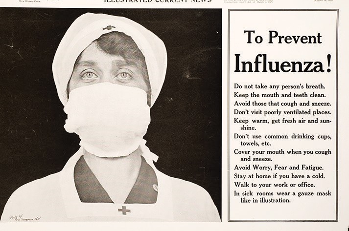 Red Cross nurse demonstrates mask use during Spanish Flu epidemic, 1918. White woman wearing a nurse's uniform and a mask. Text says: To Prevent Influenza"