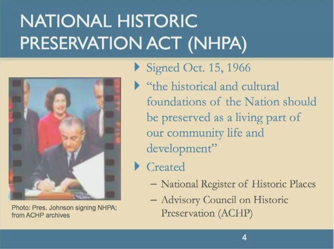 National Historic Preservation Act (NHPA) Emphasized historical and cultural fabric, created National Register, and ACHP.