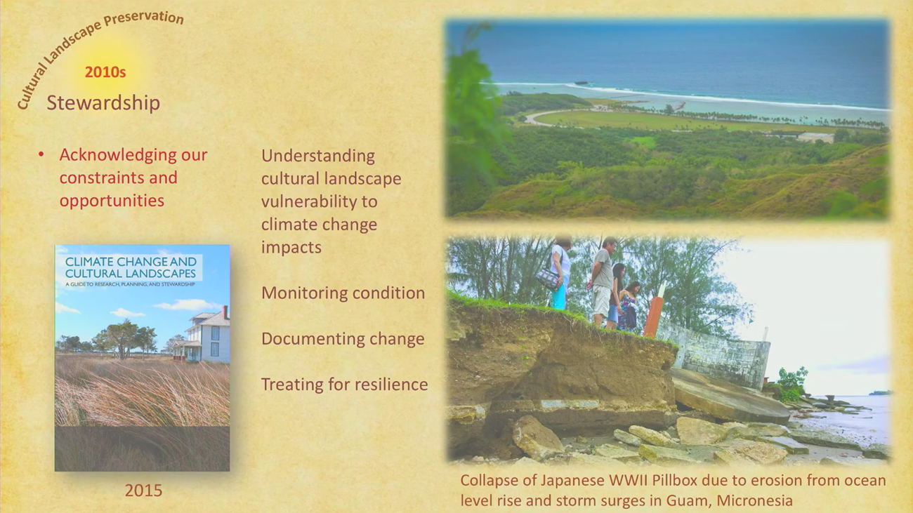 Stewardship requires understanding cultural landscapes' vulnerabiliy to climate change impacts, monitoring conditions, documenting change, and fostering resilience by supporting adaptive capacity. Formula: Vulnerability = Adaptive Capacity x (Exposure + Sensitivity)