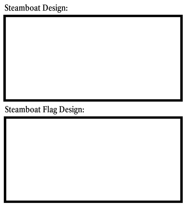 Blank boxes outlined in black where you can design your steamboat and steamboat flag