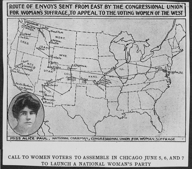 Alice Paul Tour Map A map of the United States shows the tour route with a picture of Alice Paul in the corner. Text reads: Route of envoys sent from east by the Congressional Union for Woman’s Suffrage, to appeal to the voting women of the west.