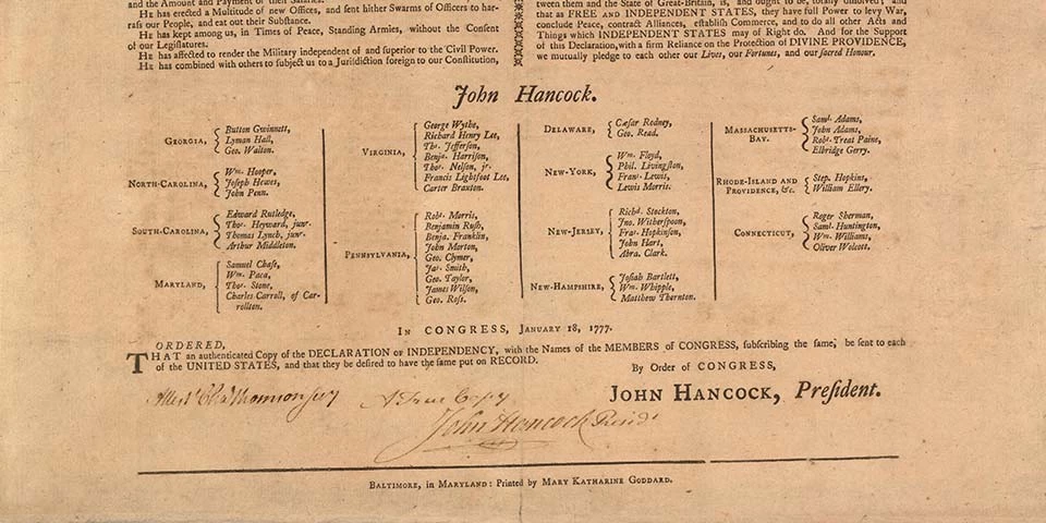 Color image of the bottom portion of the Declaration of Independence printed by Mary Katharine Goddard. Color image of the bottom portion of the Declaration of Independence printed by Mary Katharine Goddard.