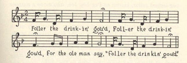 Sheet music with lyrics to "Foller the drinkin' gou'd"