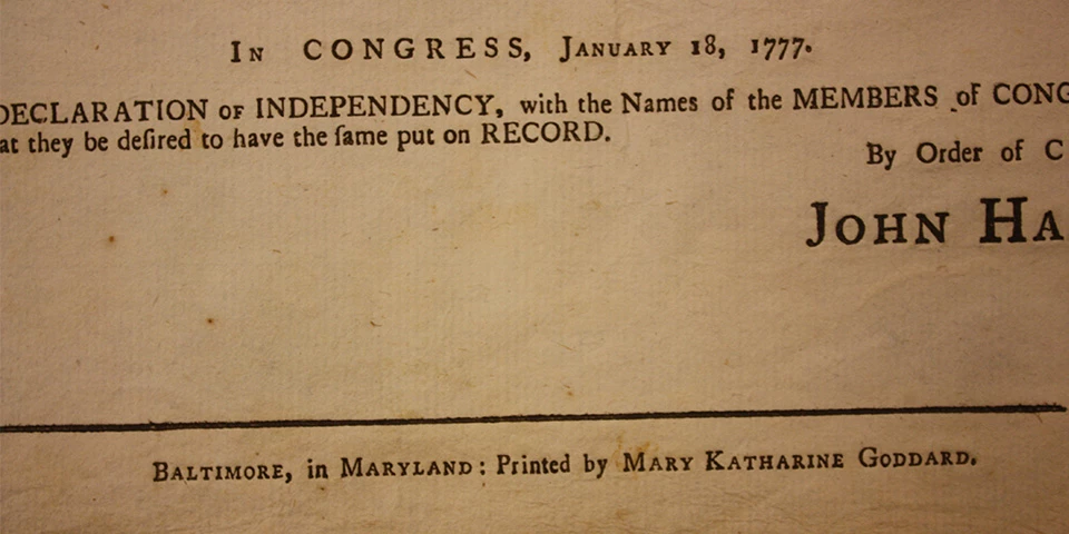 Color image of the bottom of a printed Declaration of Independence showing the name Mary Katharine Goddard. Color image of the bottom of a printed Declaration of Independence showing the name Mary Katharine Goddard.