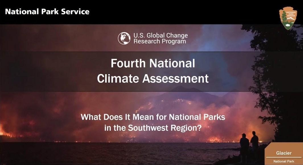 Webinar opening slide. "National Park Service, US Global Change Research Program: Forth National Climate Assessment. What Does it Mean for National Parks in the Southwest Region?"