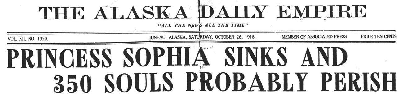 Main headline on October 26, 1918 from The Alaska Daily Empire stating "Princess Sophia Sinks and 350 Souls Probably Perish"