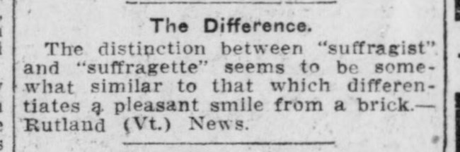 Newspaper clipping titled "The Difference." Text: "The distinction between suffragist and suffragette seems to be somewhat similar to that which differentiates a pleasant smile from a brick.