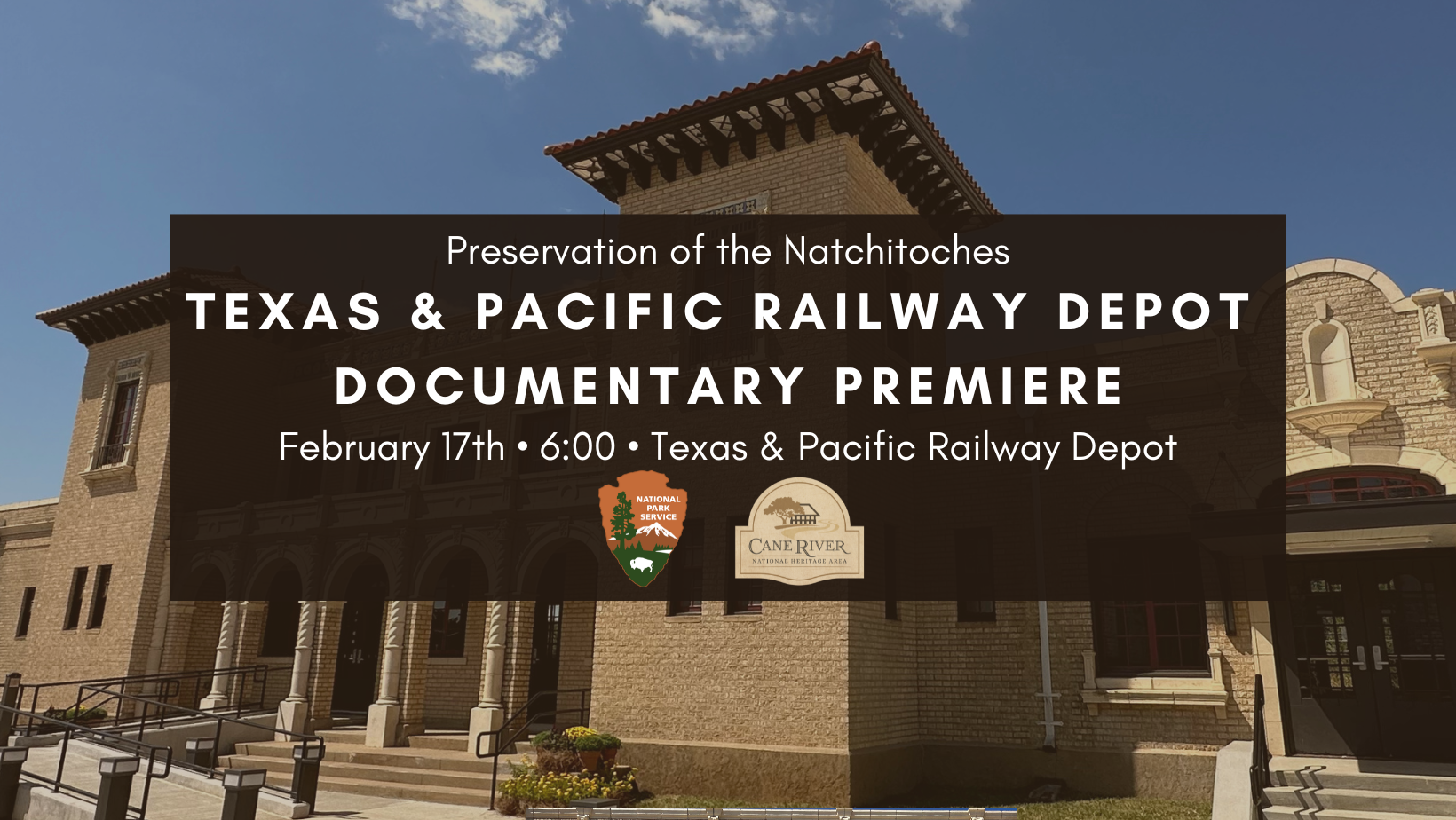 Join us! Documentary premiere information featuring the Texas and Pacific Railway Depot.