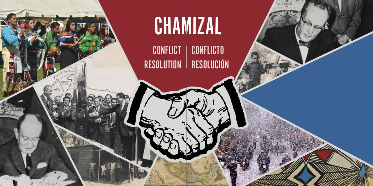 Collage of photos with text: Chamizal, conflict, resolution