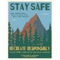 Infographic with text reading "Stay Safe, Recreate Responsibly. Please comply with state and local guidance. Avoid crowded areas, pack it in, pack it out, visit a park virtually. US Department of the Interior. National Park Service."