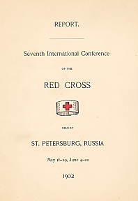 Report. Seventh International Conference of the Red Cross Held At St. Petersburg, Russia <br />written and published by Clara Barton in 1902.