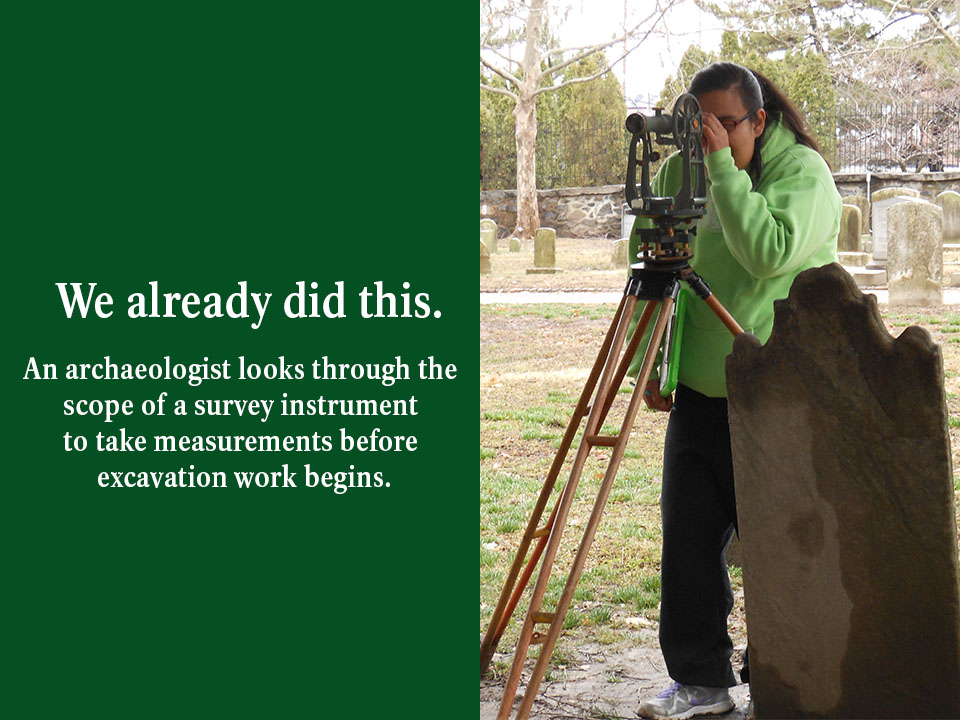 After dirt is removed from an artifact, archaeologists often put that dirt on a screen so they can look for very small pieces of artifacts that may have been hidden.