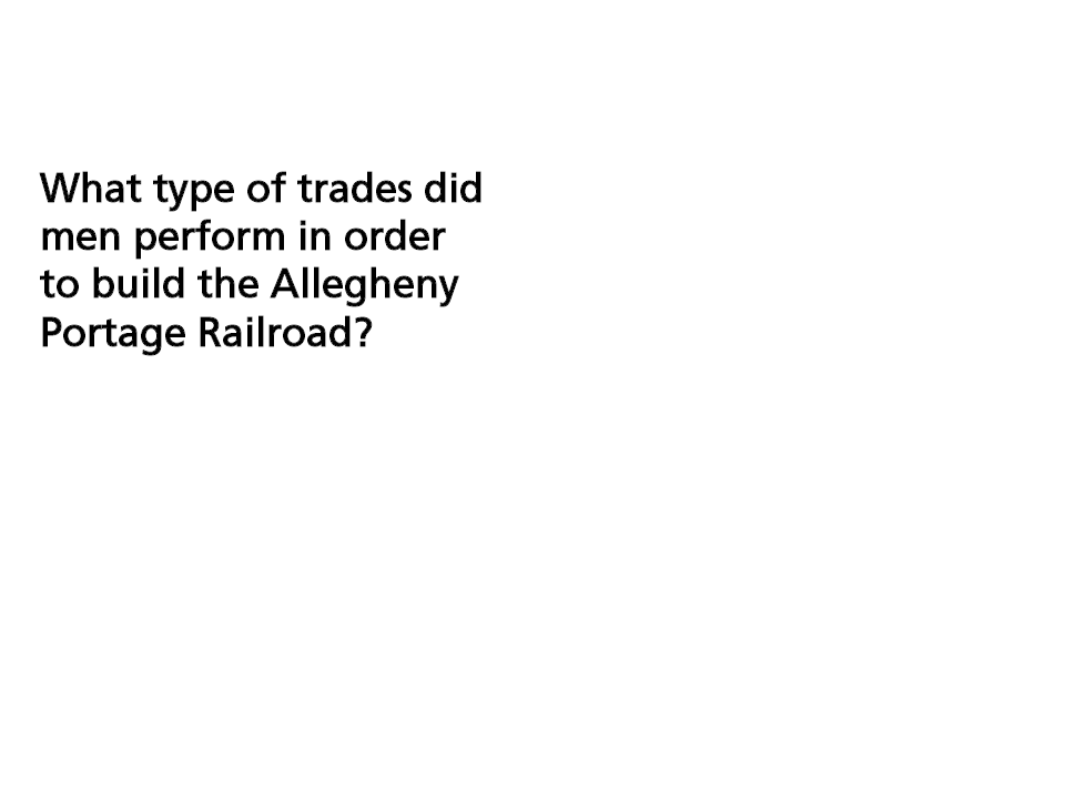 Question 2- Allegheny Portage Railroad NHS