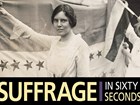 Alice Paul in front of Ratification Banner. Suffrage in Sixty Seconds logo
