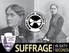 Frances Willard and Frances Harper with WCTU and Suffrage in 60 Seconds logos