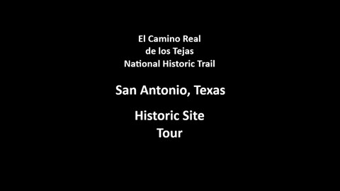 Text, El Camino Real de los Tejas National Historic Trail San Antonio Texas Historic Site Tour.