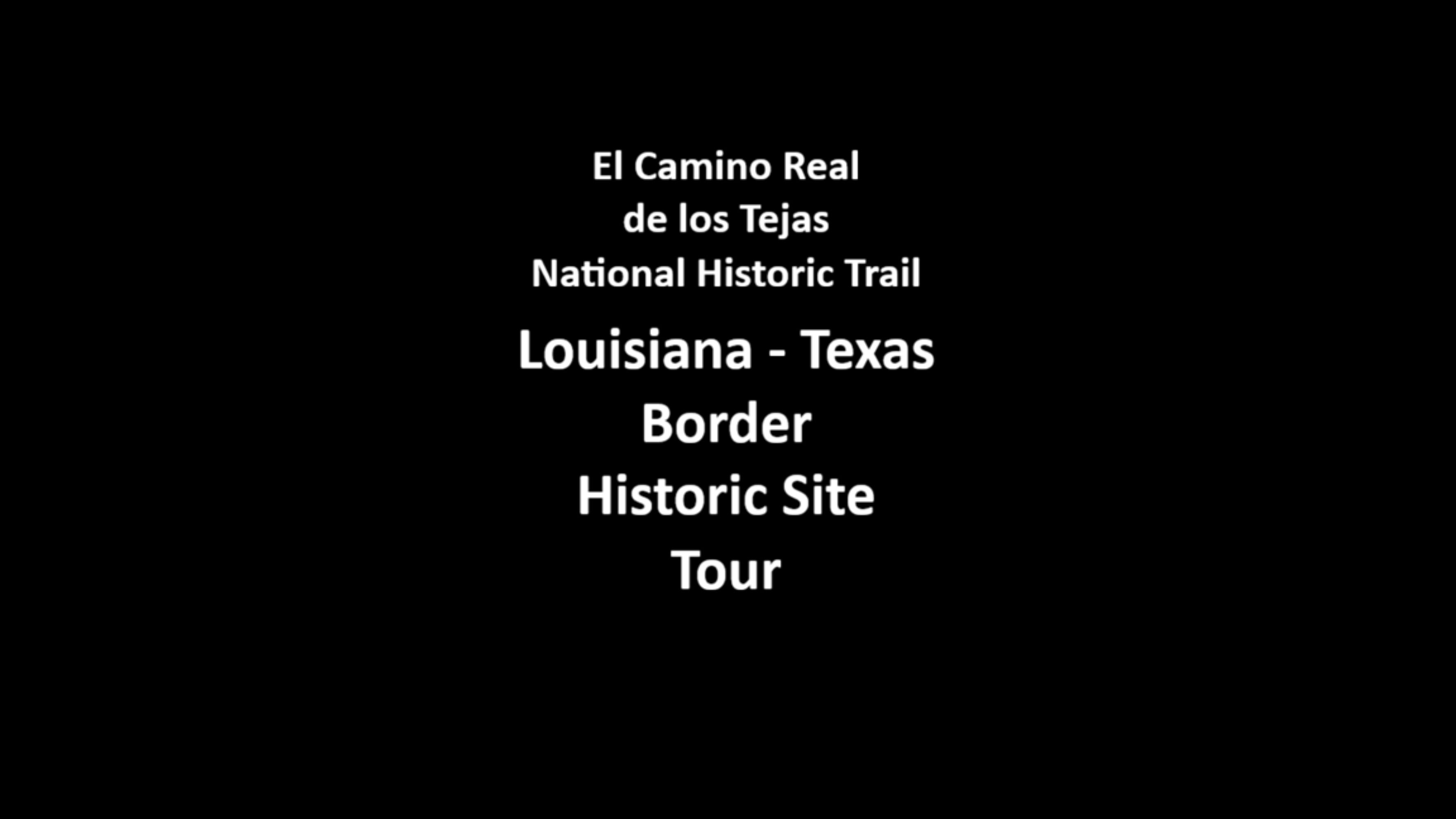 Texas - Louisiana Border Area: El Camino Real de los Tejas NHT Places
