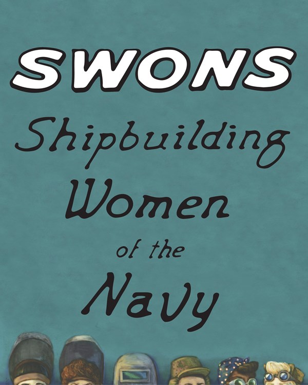 An image with the text SWONS Shipbuilding Women of the Navy with heads of female workers at bottom