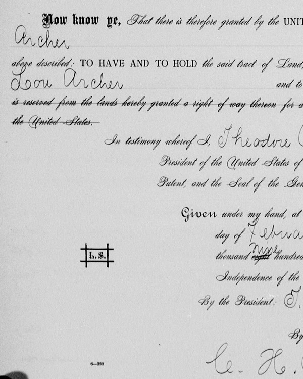 Homesteading patent issued to Loue Archer under Theodore Roosevelt's presidency.