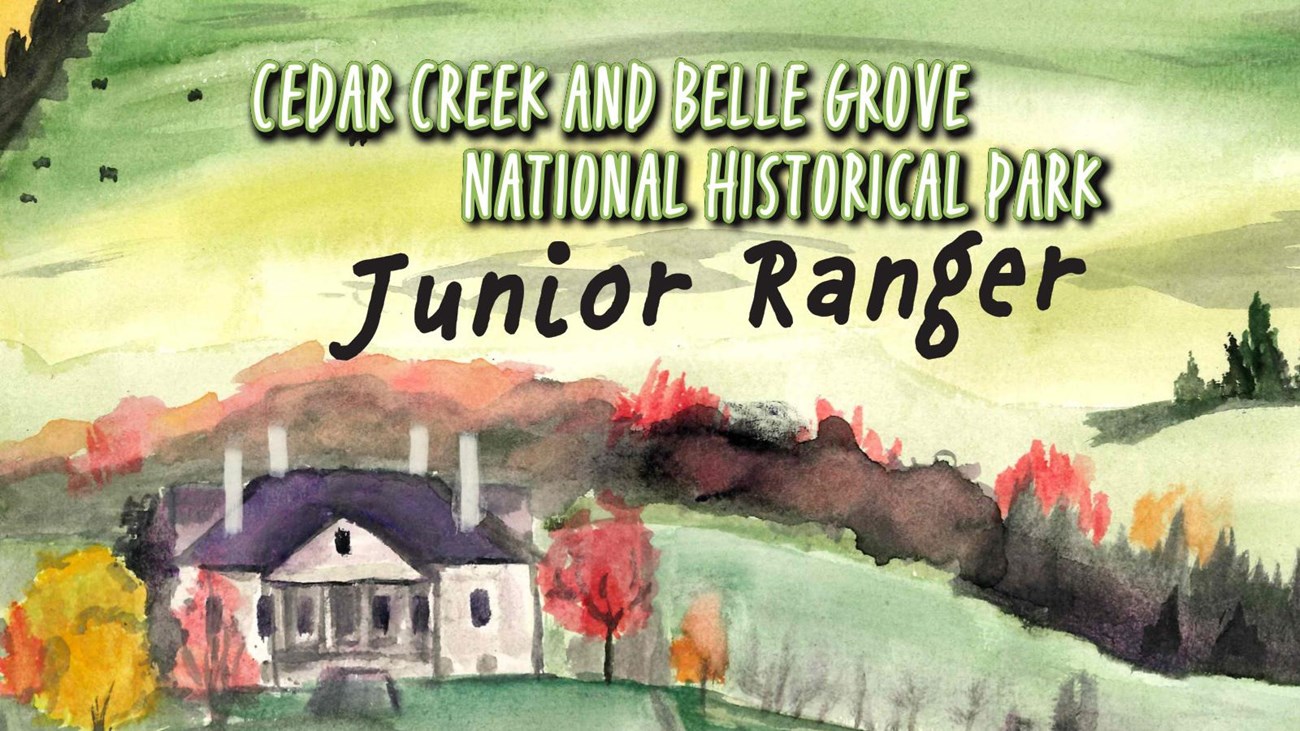 Painting of a large farm with rolling hills. Cedar Creek and Belle Grove NHP Junior Ranger