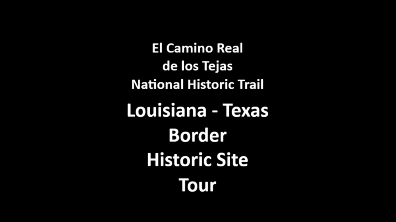 Text, El Camino Real de los Tejas Louisiana Texas Border Historic Site tour