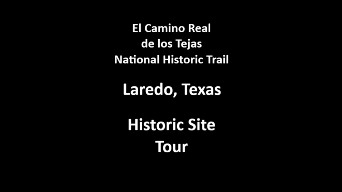 Text, El Camino Real de los Tejas NHT Laredo Texas Area Historic Site Tour