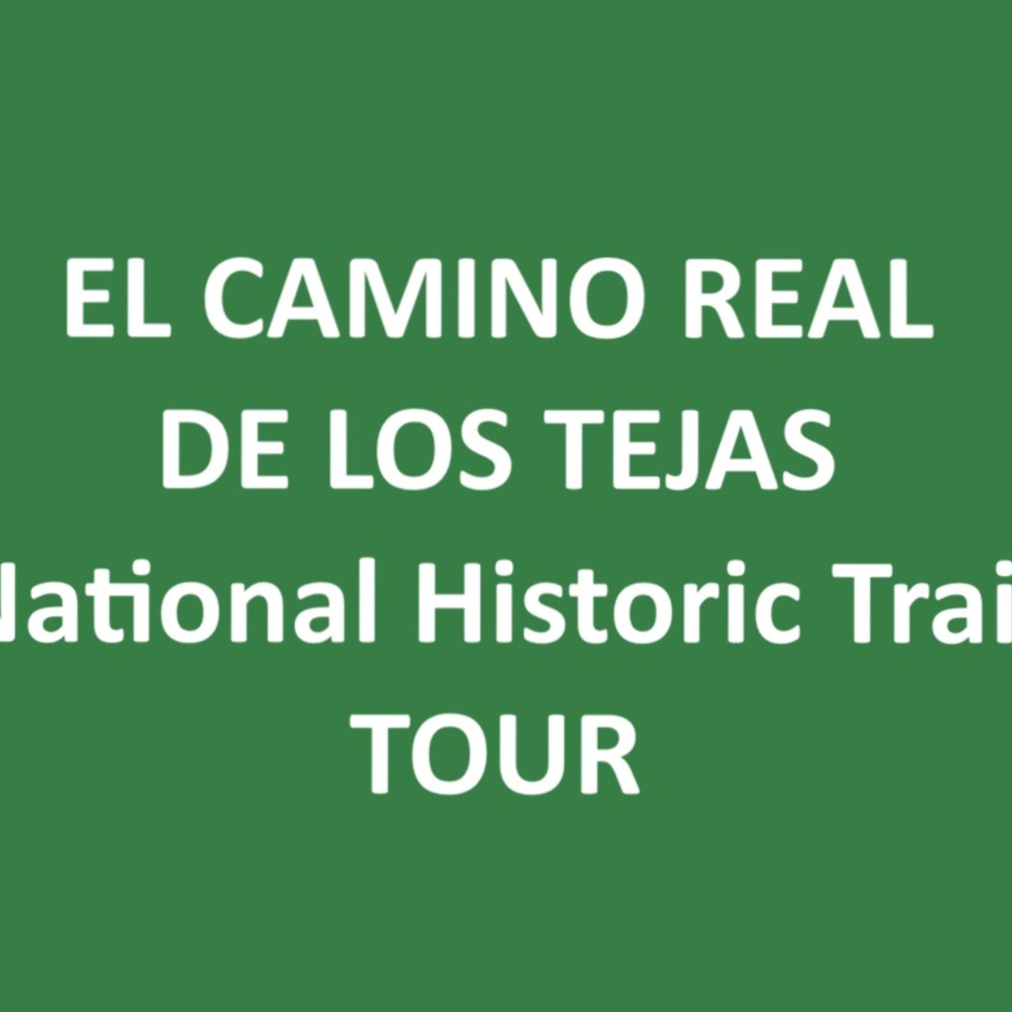 El Camino Real de los Tejas NHT Tour