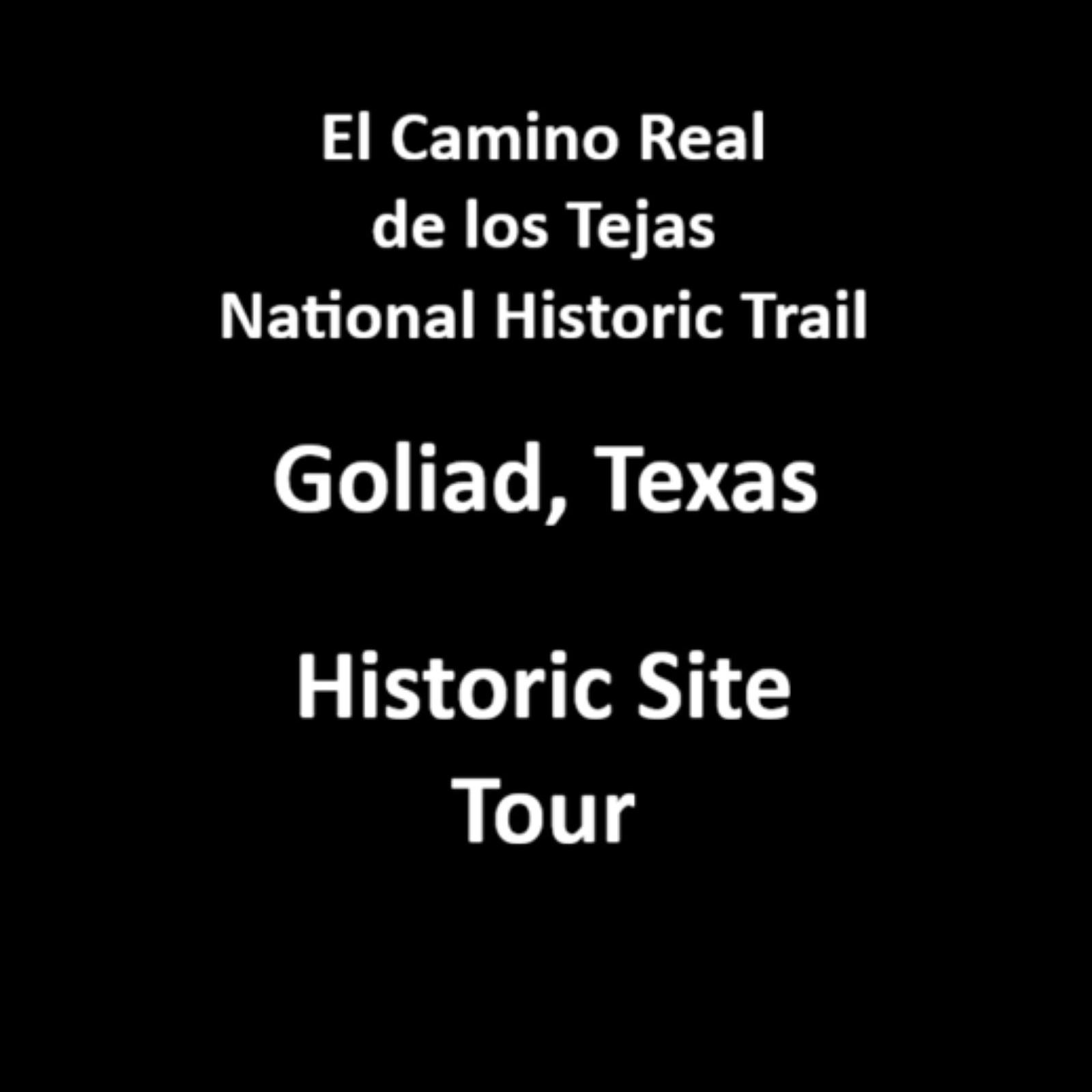 Text, El Camino Real de los Tejas NHT Goliad Texas Historic Site Tour.