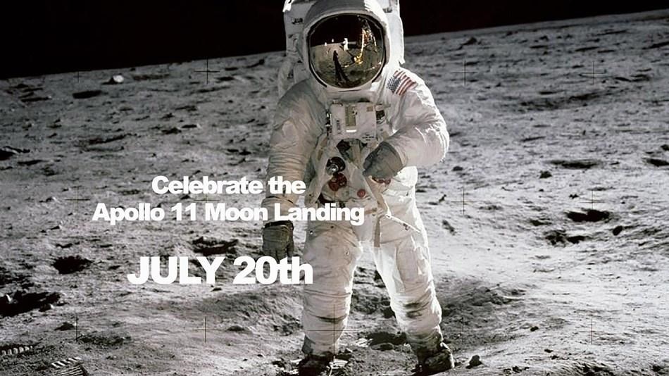 Celebrate the Apollo 11 Moon Landing July 20th