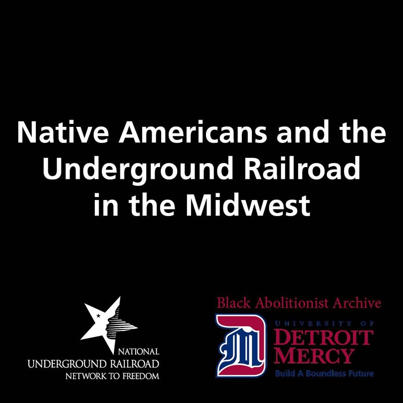 Native Americans & the Underground Railroad in the Midwest, NTF & University of Detroit Mercy Logo.