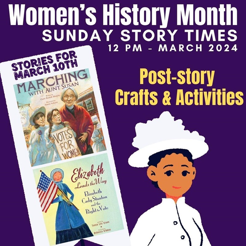 Women's History Month Sunday Story Times 12 PM - March 2024 Post-story Crafts and Activities
