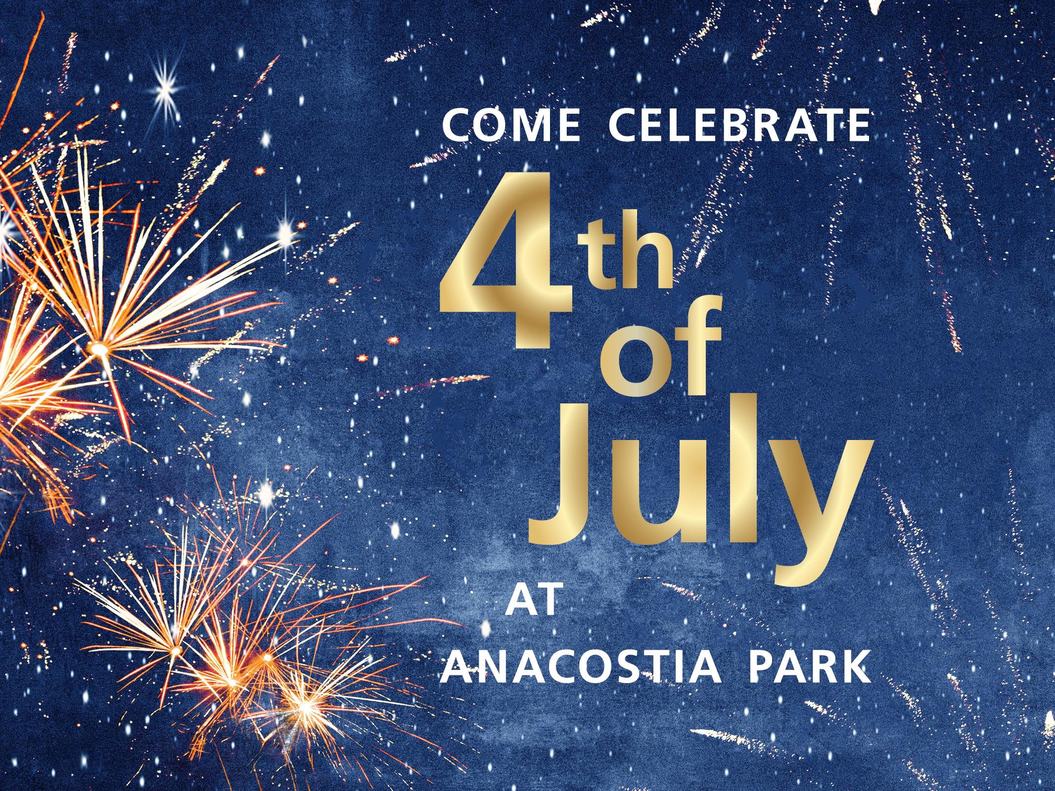 Fireworks with text reading "Come celebrate 4th of July at Anacostia Park"