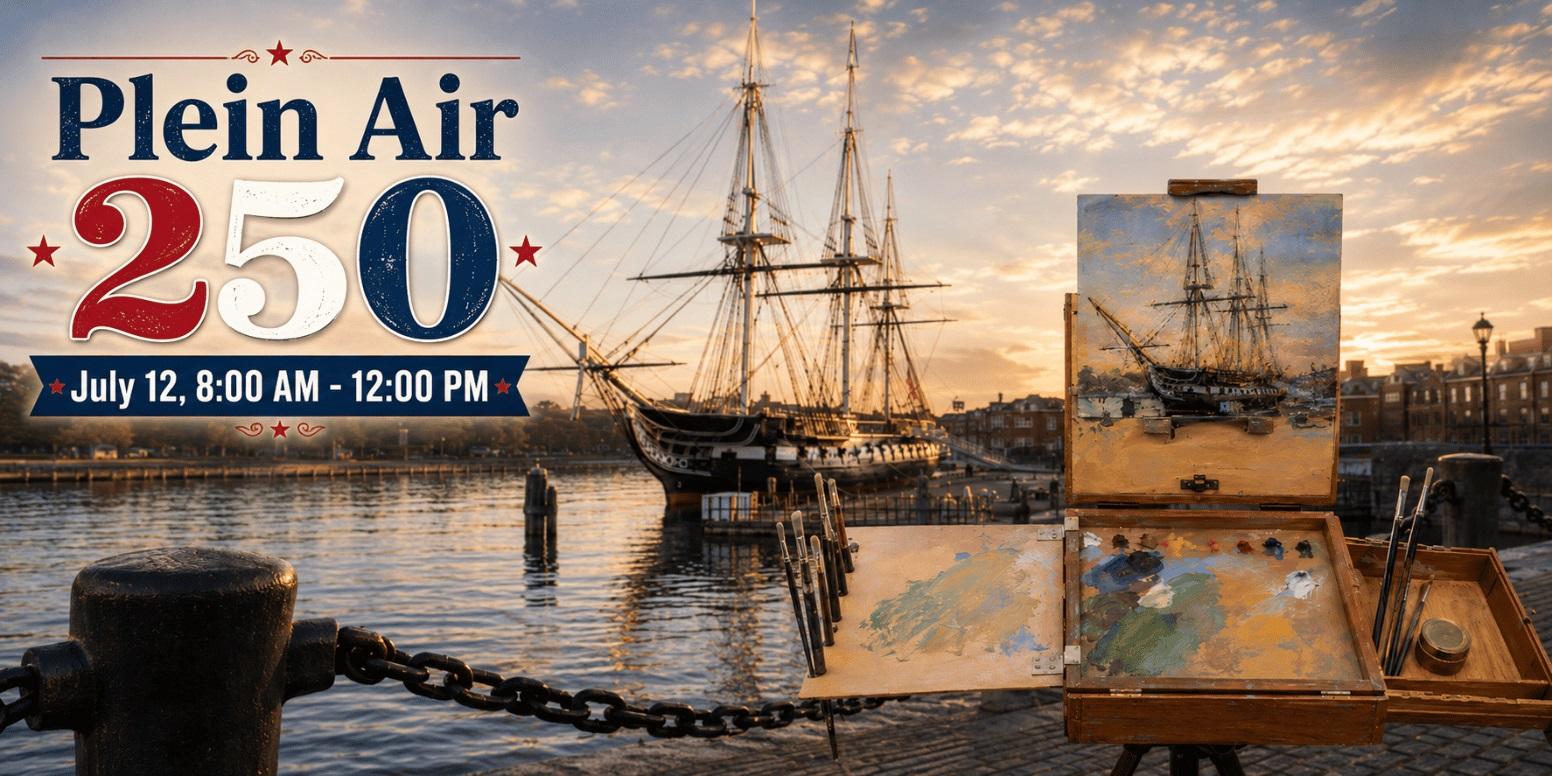 Event graphic showing an easel with a watercolor of USS Constitution with the ship in the background