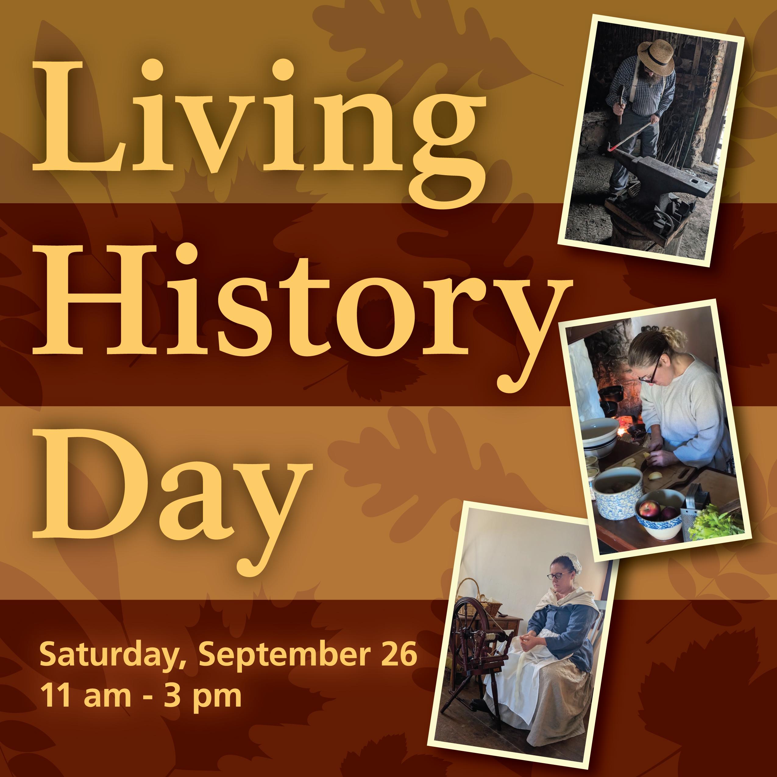 3 pictures of people in historical attire with text "LIVING HISTORY DAY Sep 26 11 am - 3pm"