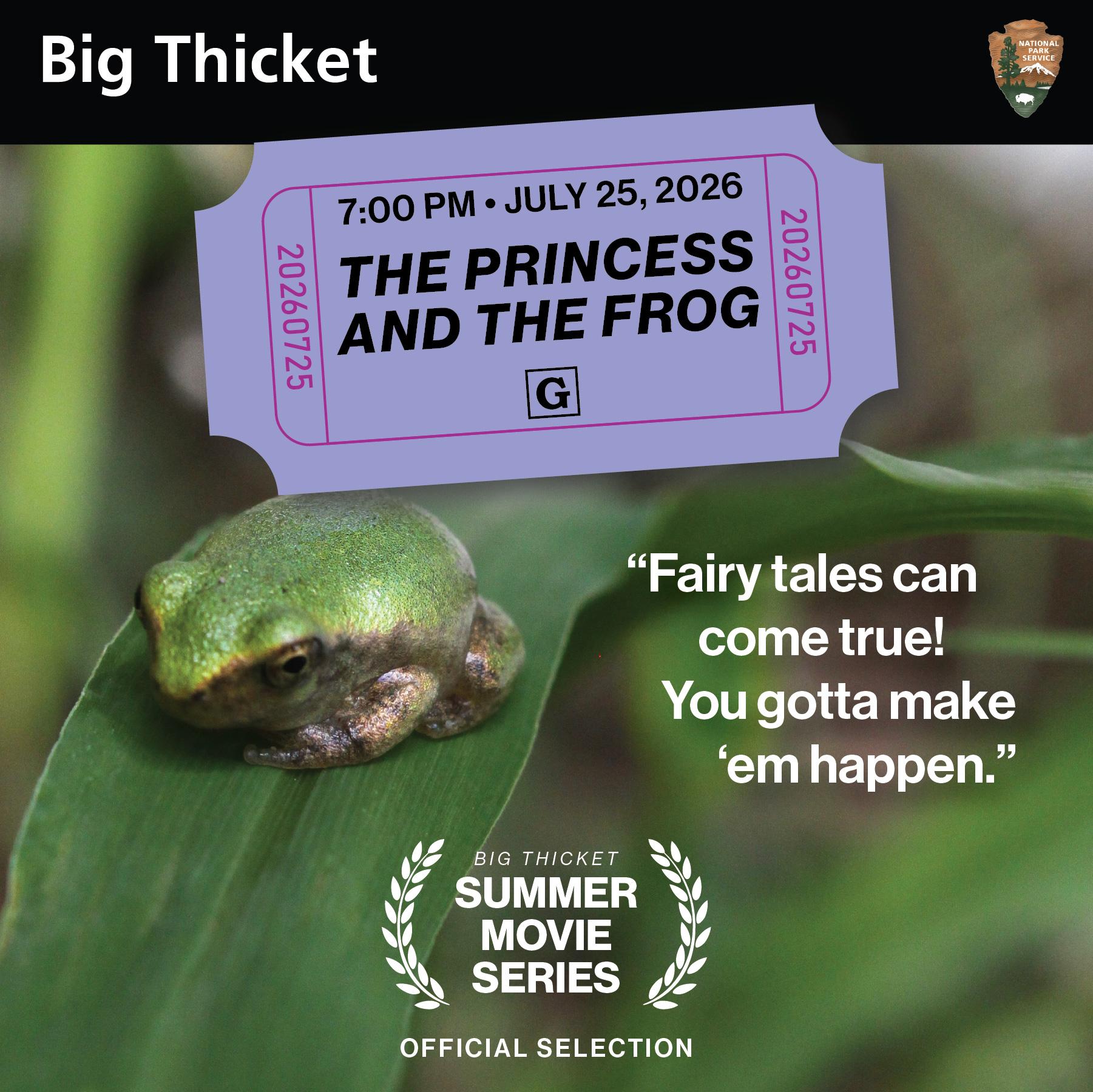 Big Thicket Summer Movie Series. 7 pm, July 25. The Princess and the Frog. Rated G. Frog on leaf.