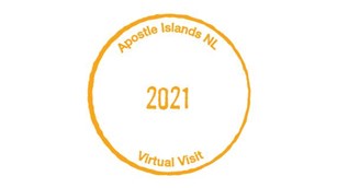 Orange text in a circle reading: Apostle Islands NL, 2021, Virtual Visit.