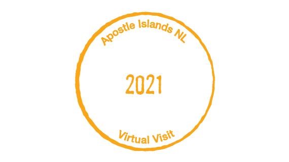 Orange text in a circle reading: Apostle Islands NL, 2021, Virtual Visit.