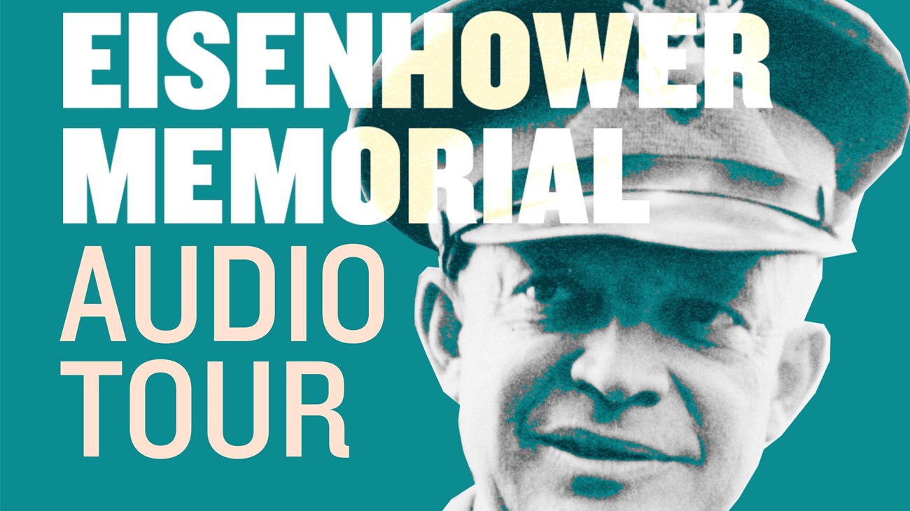 Historic photo of Eisenhower with text reading "Dwight D. Eisenhower Memorial Audio Tour"
