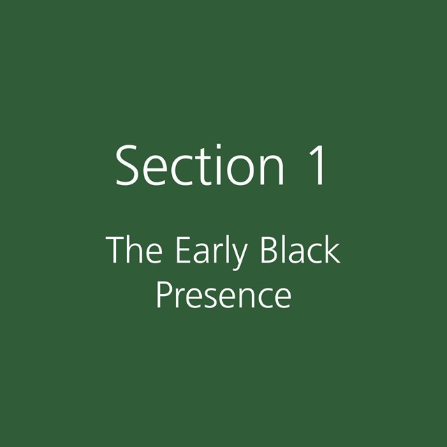 Section 1: The Early Black Presence