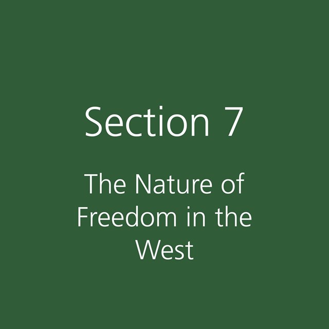 Section 7: The Nature of Freedom in the West