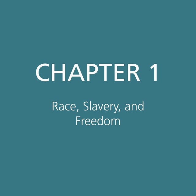 Chapter 1: Race, Slavery, and Freedom