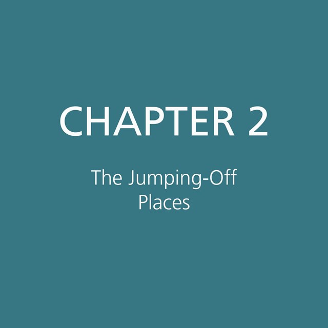 Chapter 2: The Jumping-Off Places