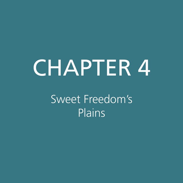 Chapter 4: Sweet Freedom's Plains