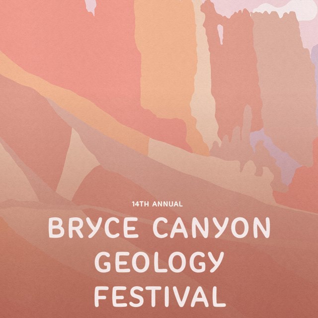Poster showing pink and pastel colored rock walls, reads 14th annual bryce canyon geology festival