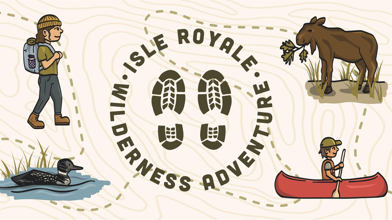 A graphic reading "Isle Royale Wilderness Adventure" with a moose, hiker, paddler, and loon.