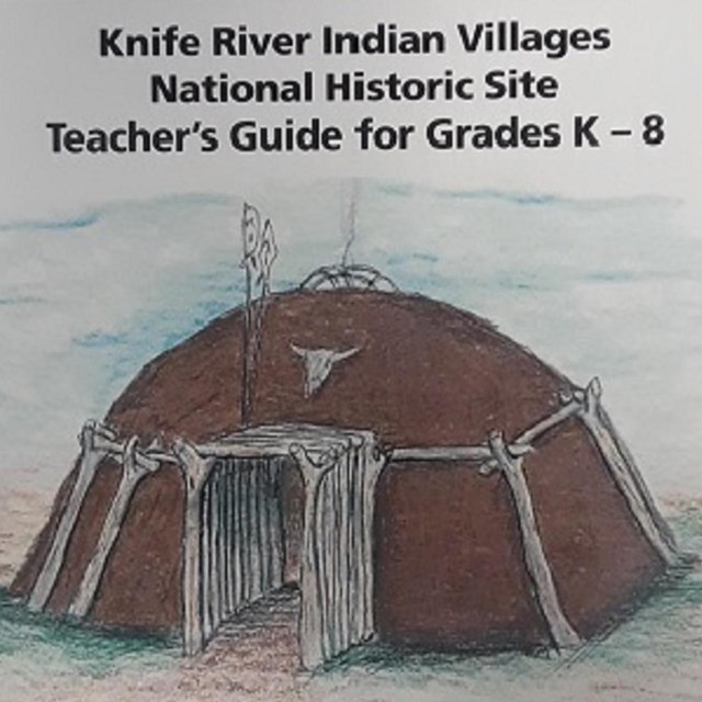 Knife River Indian Villages National Historic Site: Teacher’s Guide for Grades K-8: Guide to the Ear